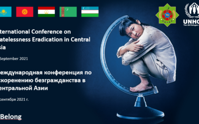 UNHCR jointly with the Government of Turkmenistan conducted an International Conference on Statelessness Eradication in Central Asia